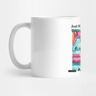 Just Keep Taking Chances And Having Fun Mug